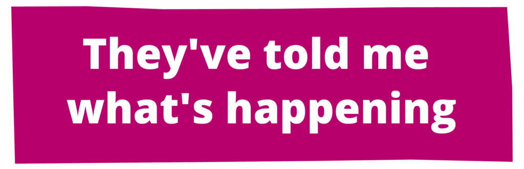 They've told me what's happening