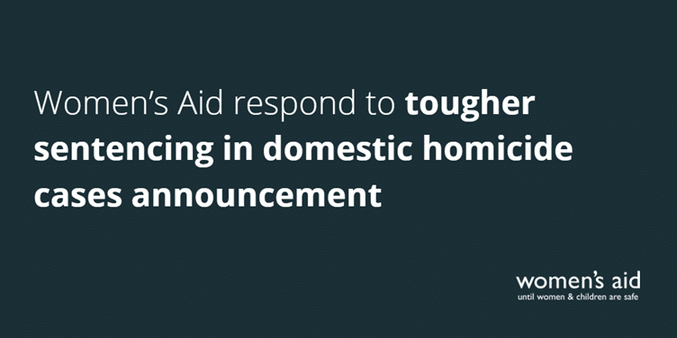 Women's Aid respond to tougher sentencing in domestic homicide cases announcement