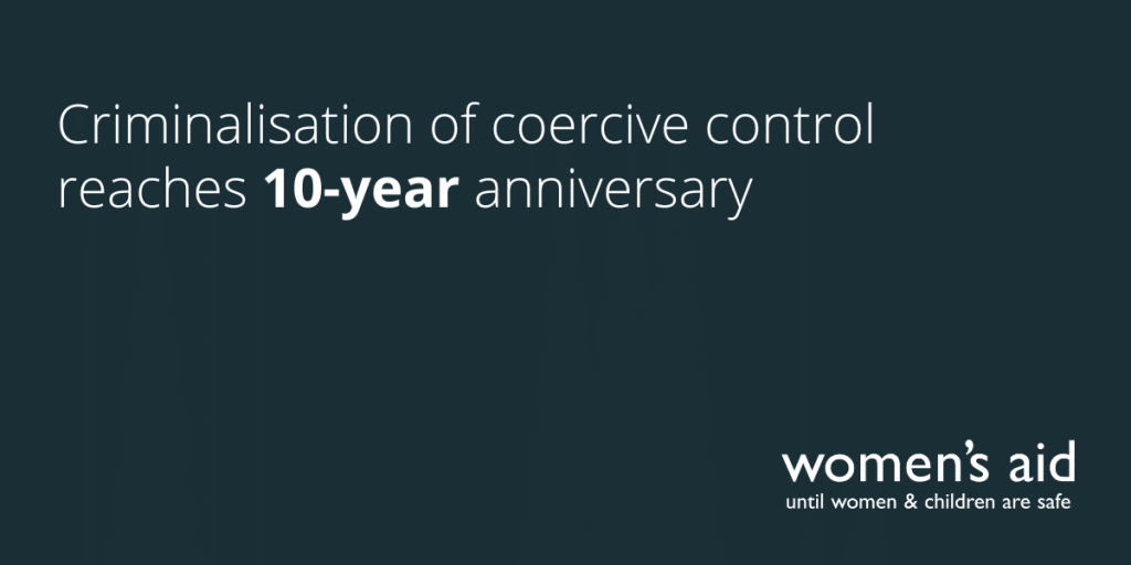 Criminalisation of coercive control reaches 10-year anniversary