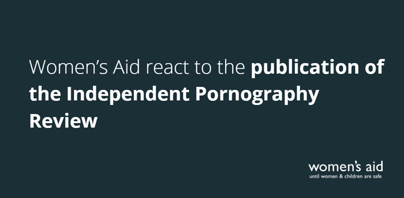 Women's Aid react to the publication of the Independent Pornography Review
