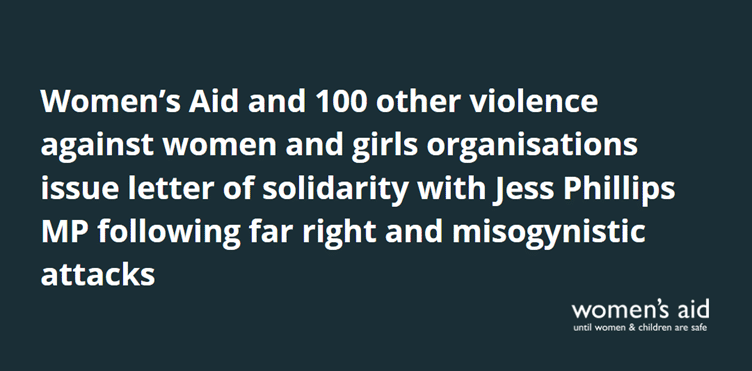 Women's Aid and 100 other violence against women and girls organisations issue letter of solidarity with Jess Phillips MP following far right and misogynistic attacks