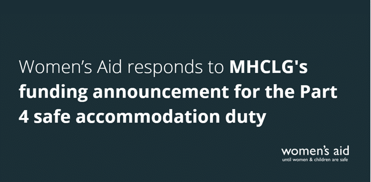 Women's Aid responds to MHCLG's funding announcement for the Part 4 safe accommodation duty