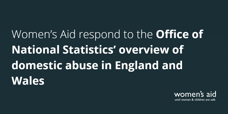 Women's Aid respond to the Office of National Statistics' overview of domestic abuse in England and Wales