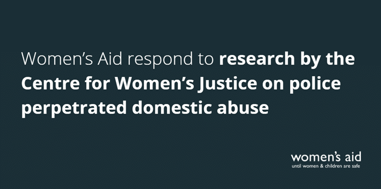 Women’s Aid respond to new research by the Centre for Women’s Justice on police perpetrated domestic abuse