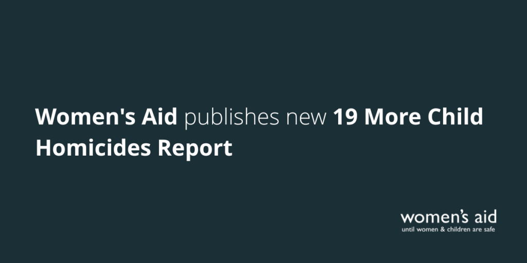 Women's Aid publishes new 19 More Child Homicides Report