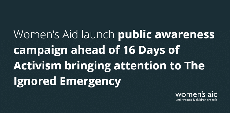 Women's Aid launch public awareness campaign ahead of 16 Days of Activism bringing attention to The Ignored Emergency