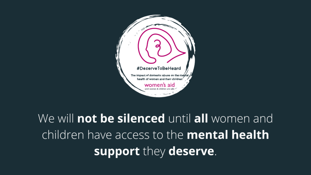 We will not be silenced until all women and children have access to the mental health support they deserve.