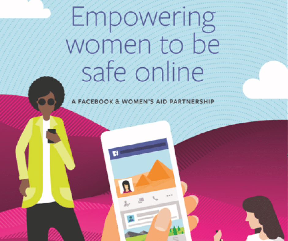 Empowering women to be safe online. A Facebook and Women's Aid Partnership design